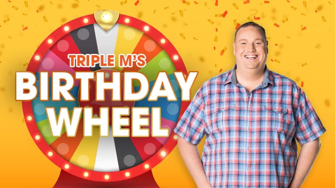 Competition heading image for Triple M's Birthday Wheel