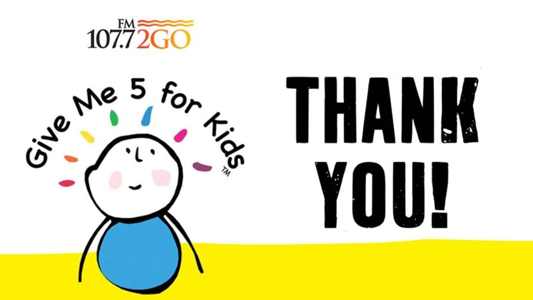 Article heading image for 2GO's Give Me 5 For Kids: Thank You Local Business!