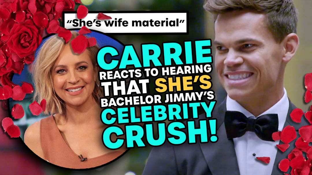 Article heading image for Carrie Finds Out That SHE'S The Bachelor's Celebrity Crush