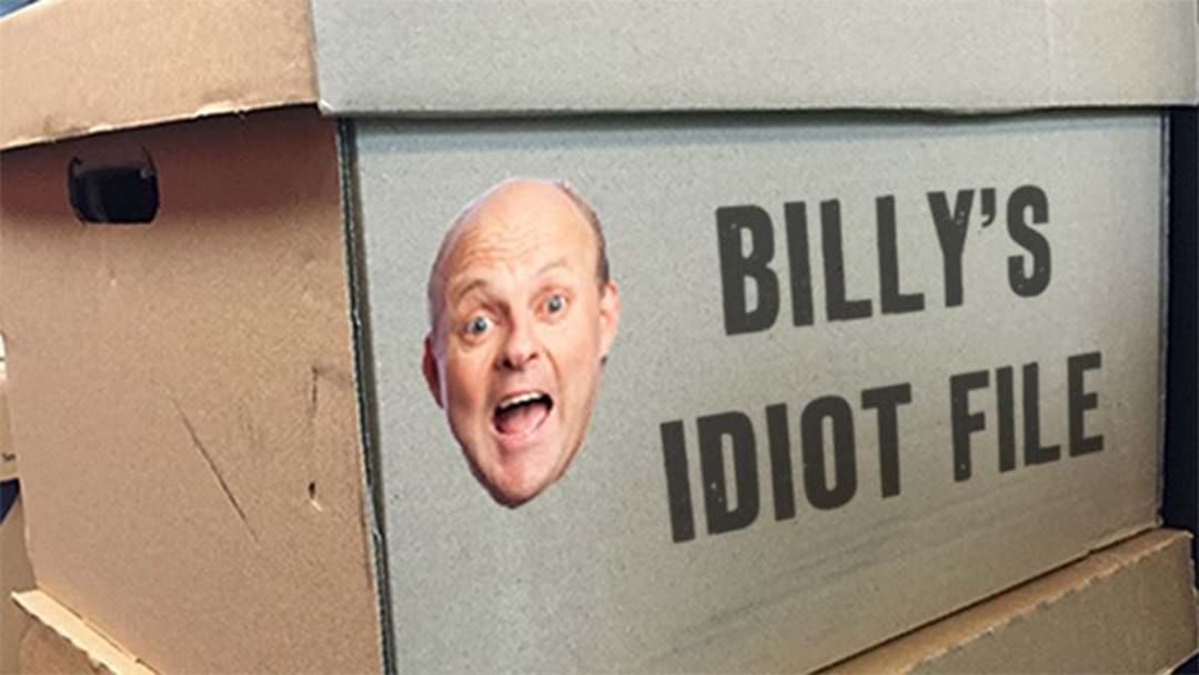 Article heading image for Billy’s Pulled Off His First Idiot File Moment Of 2018!