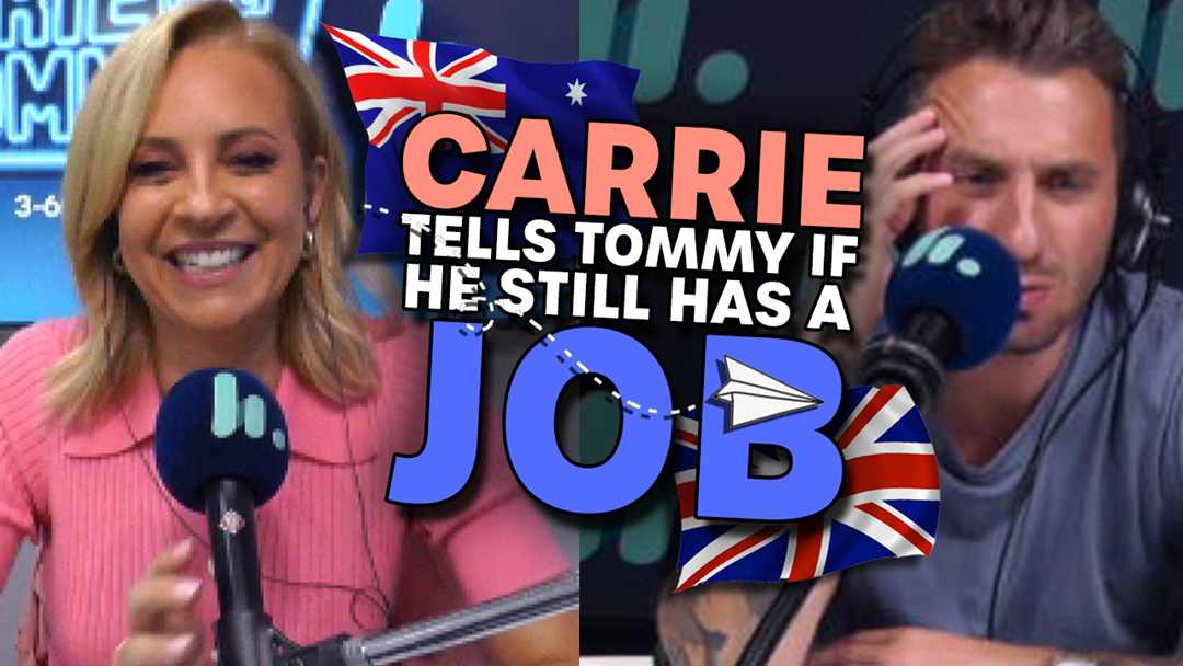Article heading image for Carrie Tells Tommy If He Still Has A Job