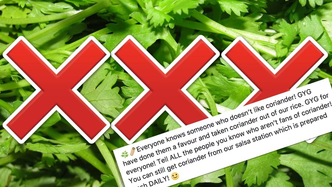 Article heading image for Guzman Y Gomez's Food Will No Longer Contain Gross, Soapy Coriander 