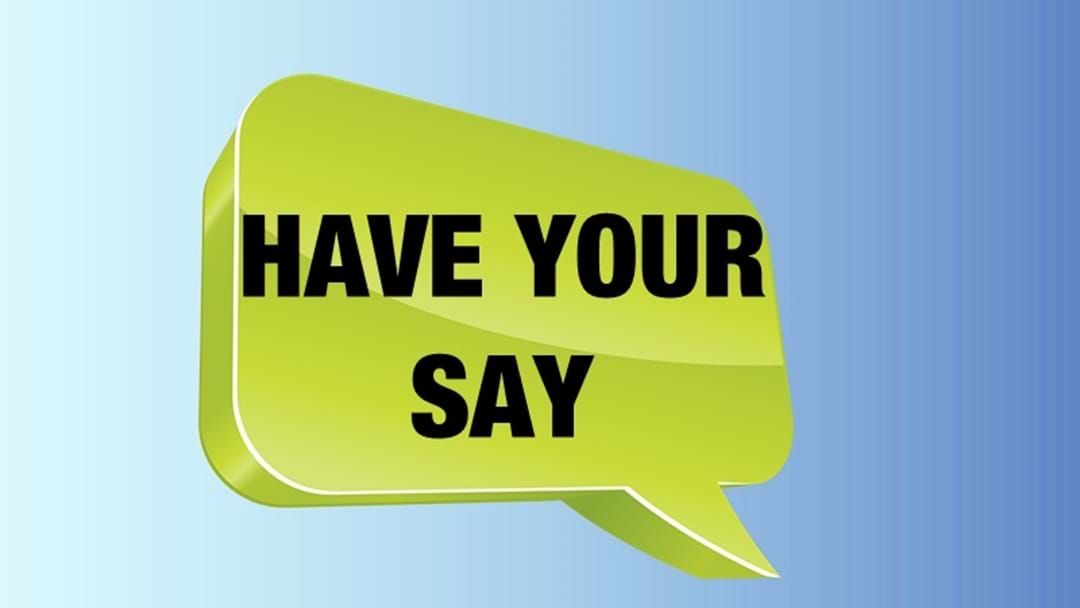 Article heading image for Toowoomba Residents Are Invited to "Have Their Say"