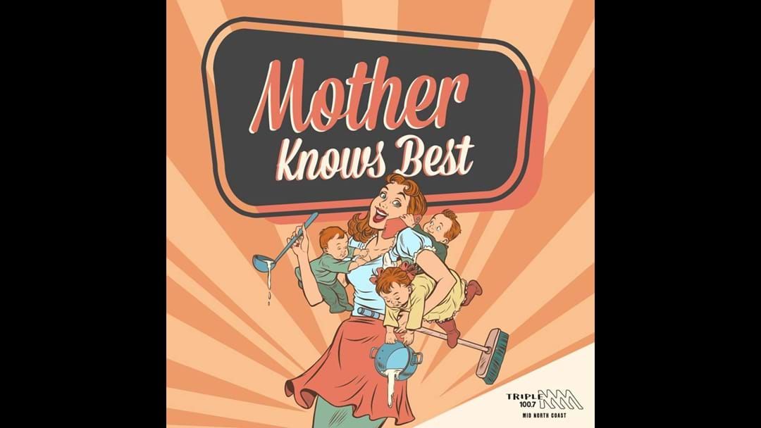 Article heading image for Day One of Mother Knows Best
