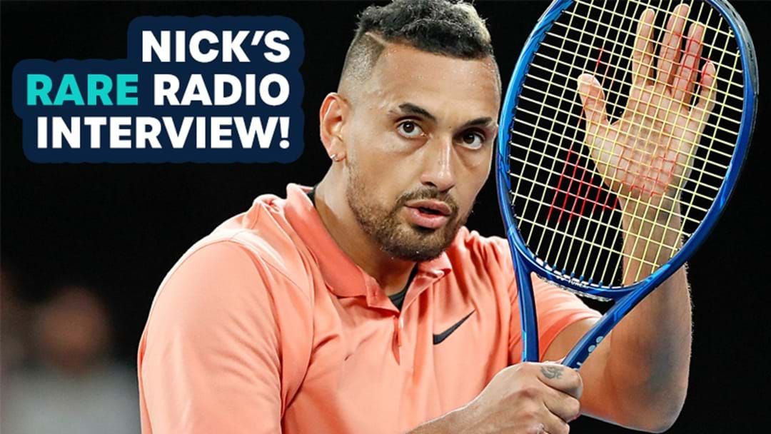 Article heading image for Real, Raw & Honest! Nick Kyrgios Makes RARE Radio Interview Appearance! 