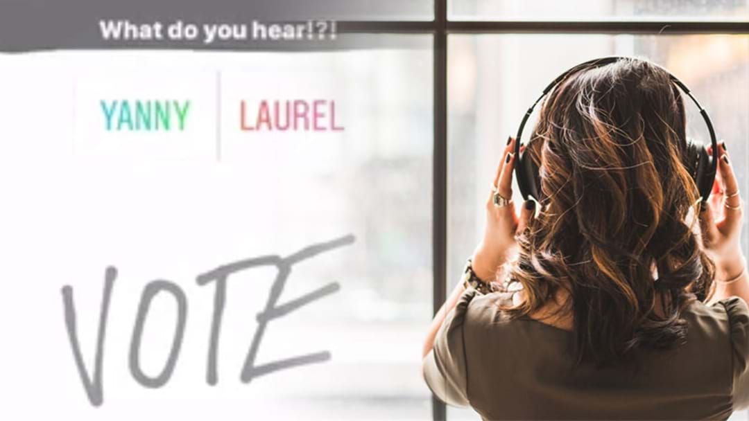 Article heading image for It's Happening Again... What Do You Hear? Laurel Or Yanny?