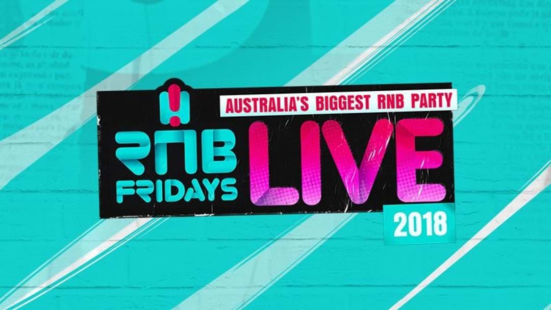 Article heading image for What You Need To Know Before Heading To RNB Fridays Live Today!