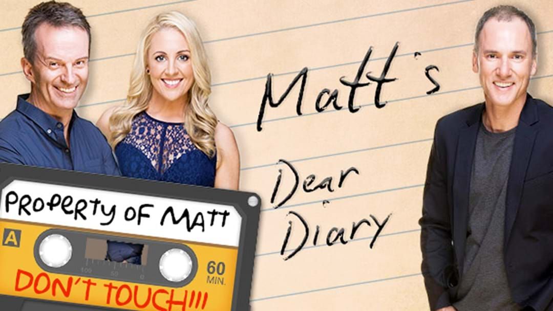 Article heading image for  LISTEN: Matt's Dear Diary