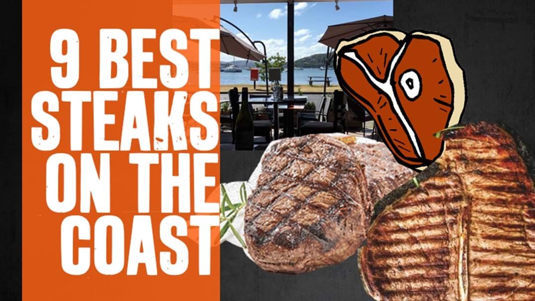 9 Best Places To Get A Steak On The Central Coast | Triple M