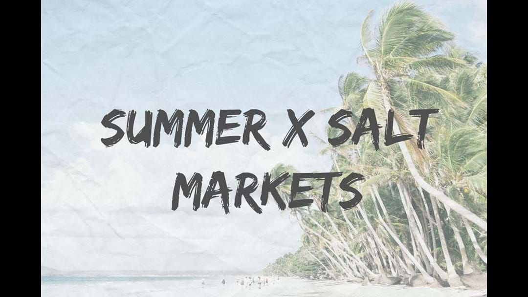 Article heading image for Summer and Salt Markets