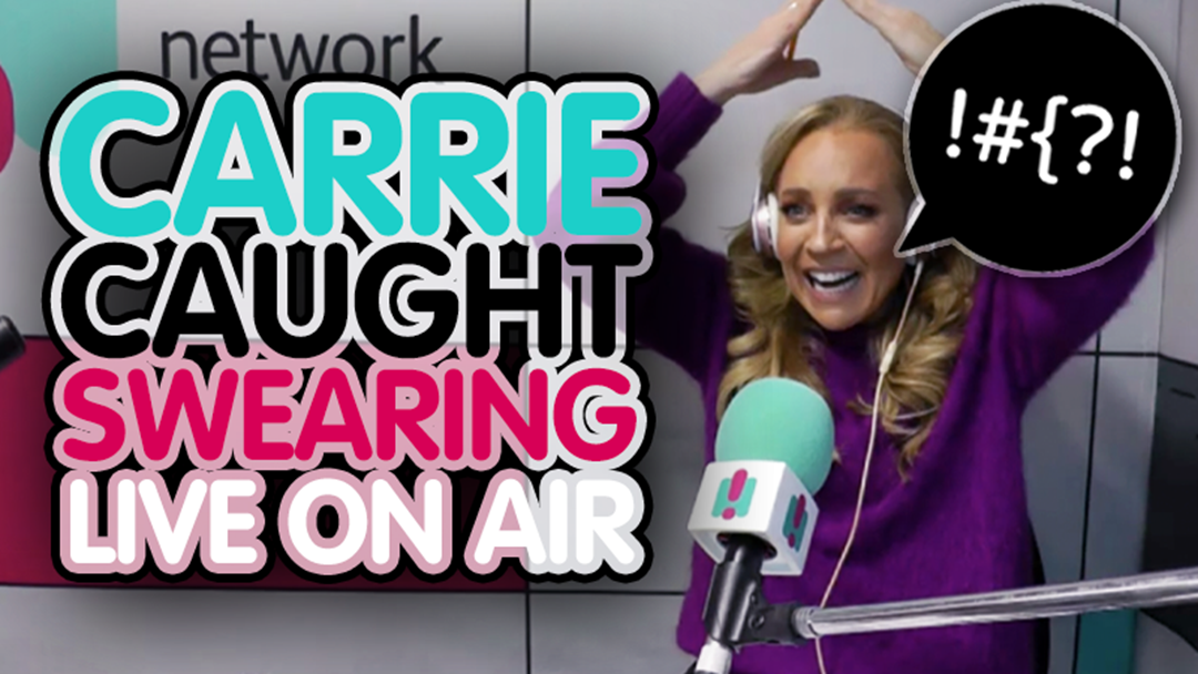 Article heading image for Carrie Caught Swearing LIVE On Air!