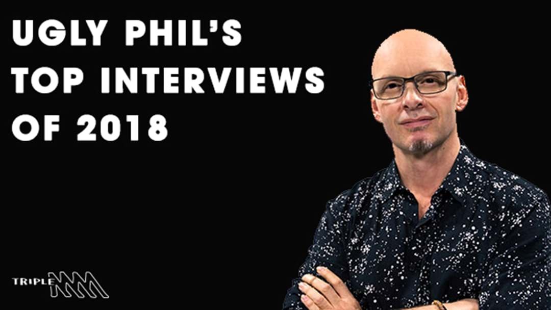 Article heading image for Ugly Phil's Top Interviews Of 2018