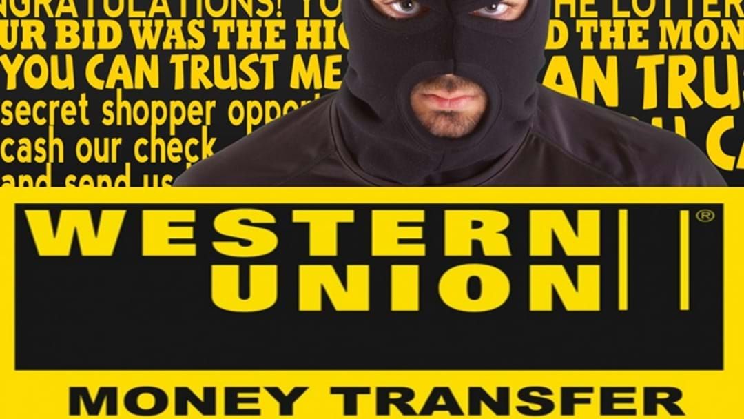 Article heading image for Have You Been Caught Out by a Western Union Scam?