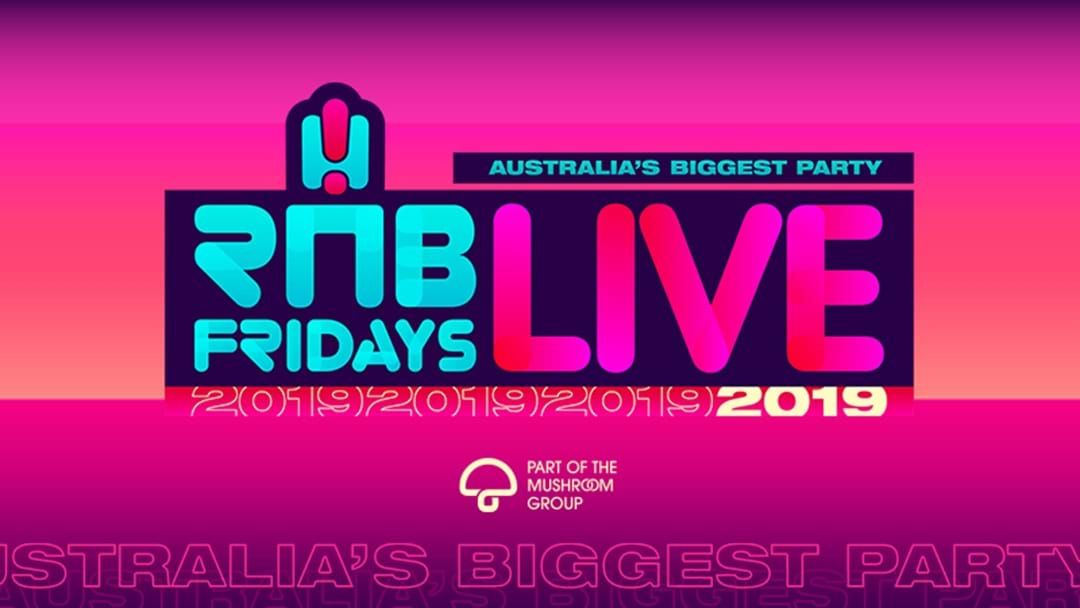 Article heading image for How To Get Tickets To RNB Fridays Live 2019