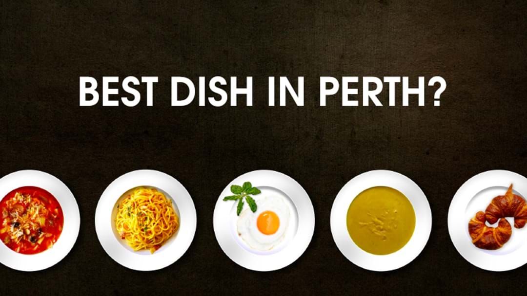 Article heading image for The Very Best Dish In Perth?