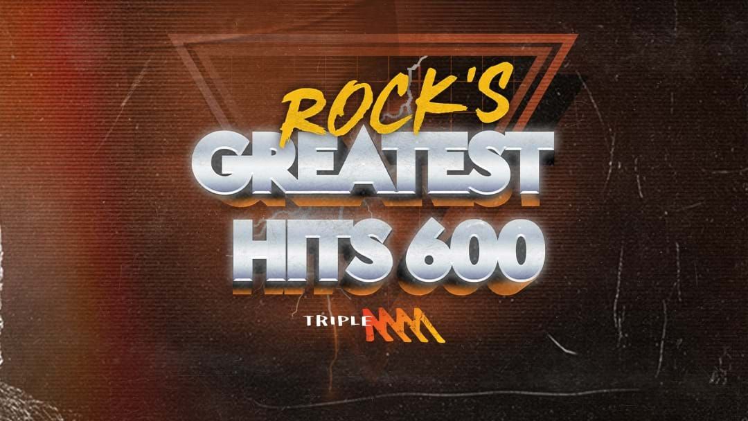  Competition heading image for Triple M Rock's Greatest Hits 600 Countdown! As Voted By YOU