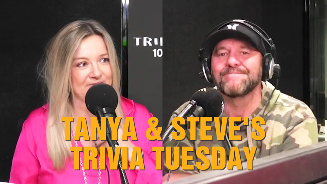 Article heading image for Tanya & Steve's Trivia Tuesday ANSWERS!