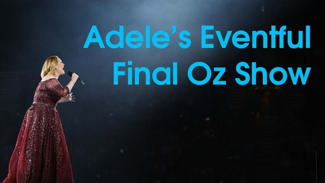 Article heading image for Adele's Eventful Final Oz Show