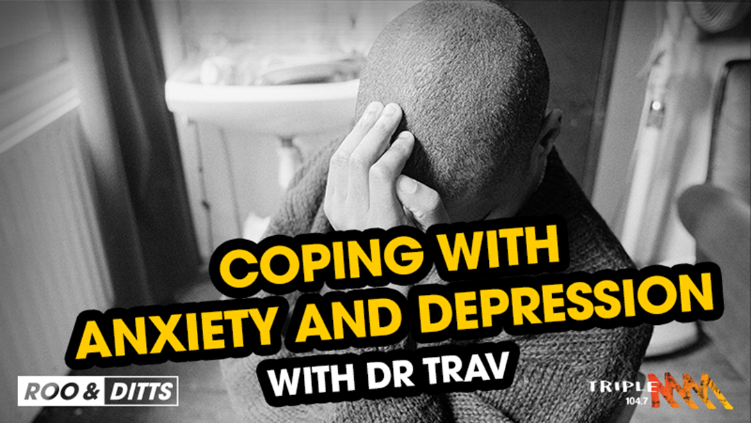Article heading image for Coping With Anxiety And Depression With Dr Trav