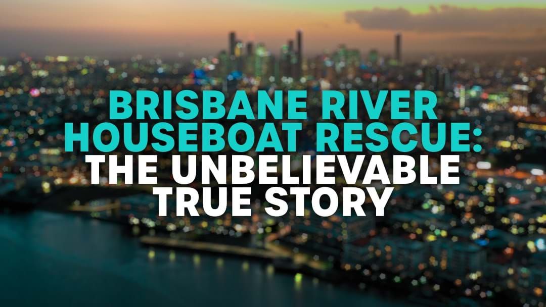 Article heading image for Brisbane River Houseboat Rescue
