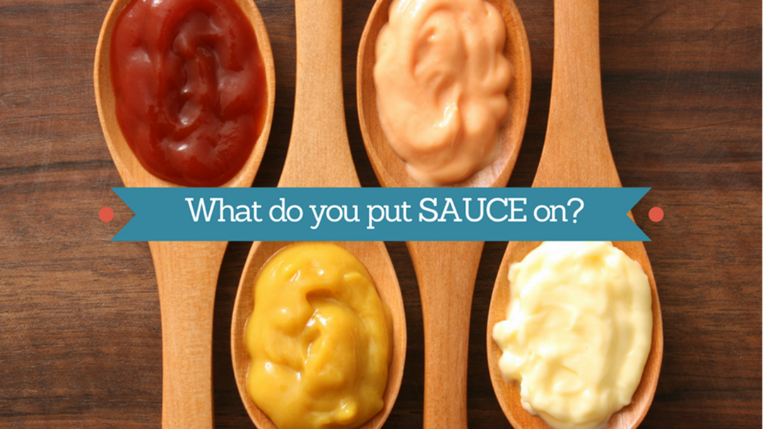 Article heading image for What do you put sauce on?