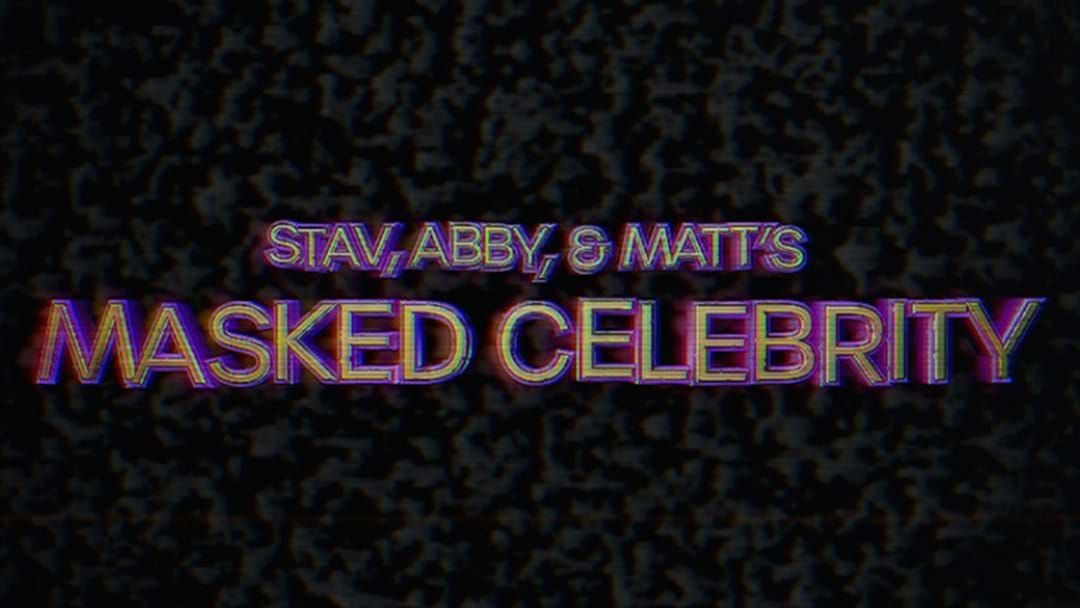 Article heading image for Stav, Abby & Matt's Masked Celebrity
